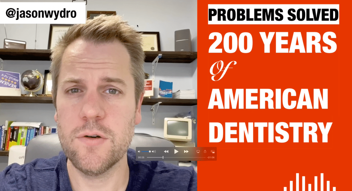 Over 200 Years Of American Dentistry And Problems Solved | Golden Dental Marketing | Ep. 222