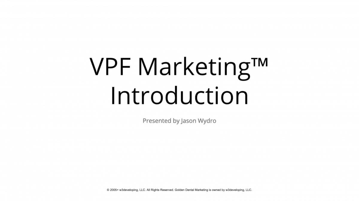 VPF Marketing™ Introduction - A New Way To Think About Marketing | Golden Dental Marketing | Ep. 120