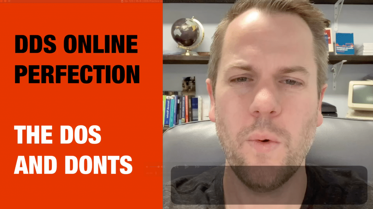 DDS Practice Loss and Failure by “Online Perfection” | Golden Dental Marketing | Ep. 123
