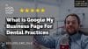 How is “Google My Business” Used For Dental Offices?